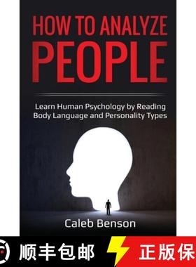 【3-4周达】How to Analyze People: Learn Human Psychology by Reading Body Language and Personality Types [9781087858494]