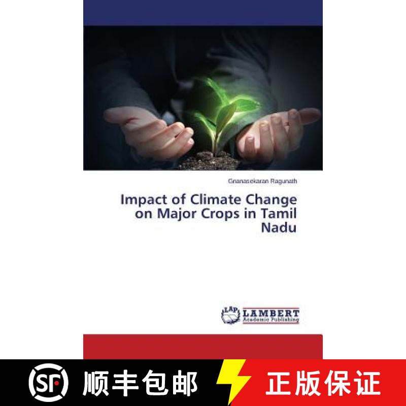预订 Impact of Climate Change on Major Crops in Tamil Nadu [9783659675287]