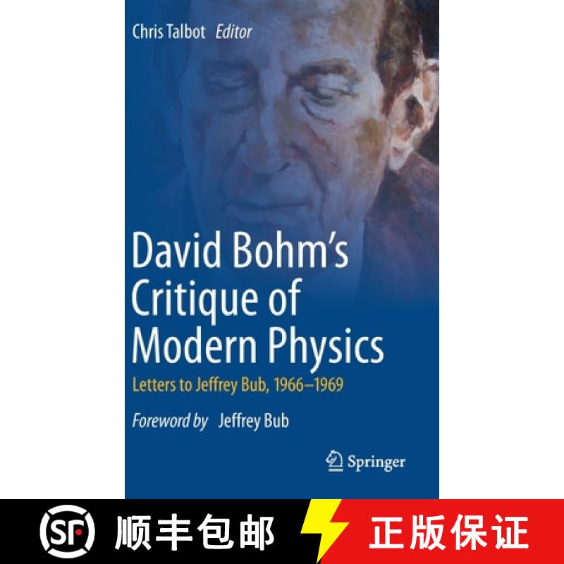【3-4周达】David Bohm's Critique of Modern Physics : Letters to Jeffrey Bub, 1966-1969 [9783030455361]
