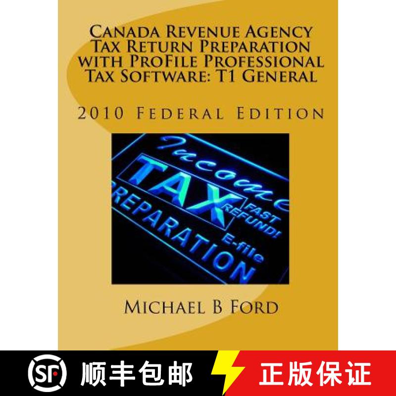 【3-4周达】Canada Revenue Agency Tax Return Preparation with ProFile Professional Tax Software: T1 Ge... [9780986525803]