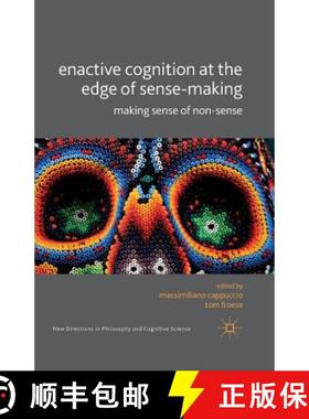 【3-4周达】Enactive Cognition at the Edge of Sense-Making : Making Sense of Non-Sense (1st ed. 2014) ... [9781349472987]