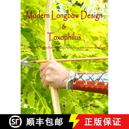 【3-4周达】Modern Longbow Design & Toxophilus        Longbow Design Refined By Ascham: A voice from t... [9781447842248]