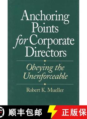 【3-4周达】Anchoring Points for Corporate Directors: Obeying the Unenforceable [9781567200683]