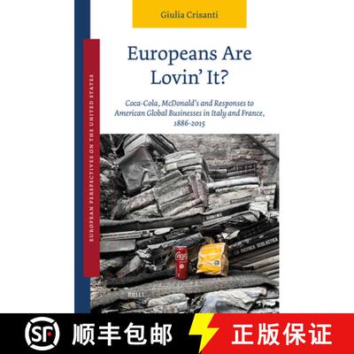 【3-4周达】Europeans Are Lovin' It? Coca-Cola, McDonald's and Responses to American Global Businesses... [9789004678835]