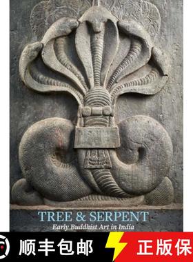 【3-4周达】Tree and Serpent: Early Buddhist Art in India [9781588396938]