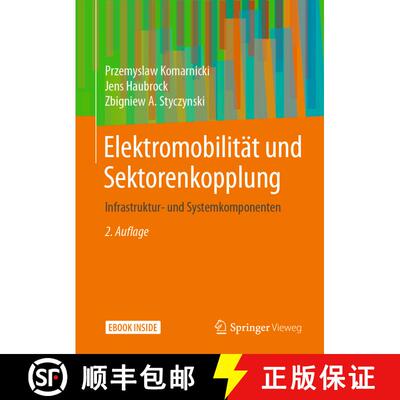 【3-4周达】Elektromobilität und Sektorenkopplung: Infrastruktur- und Systemkomponenten (2., erw. u. ... [9783662620359]