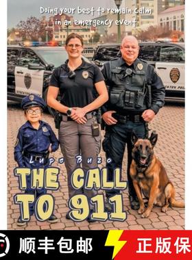 【3-4周达】The Call To 911: Doing Your Best to Remain Calm in an Emergency Event [9781647531164]