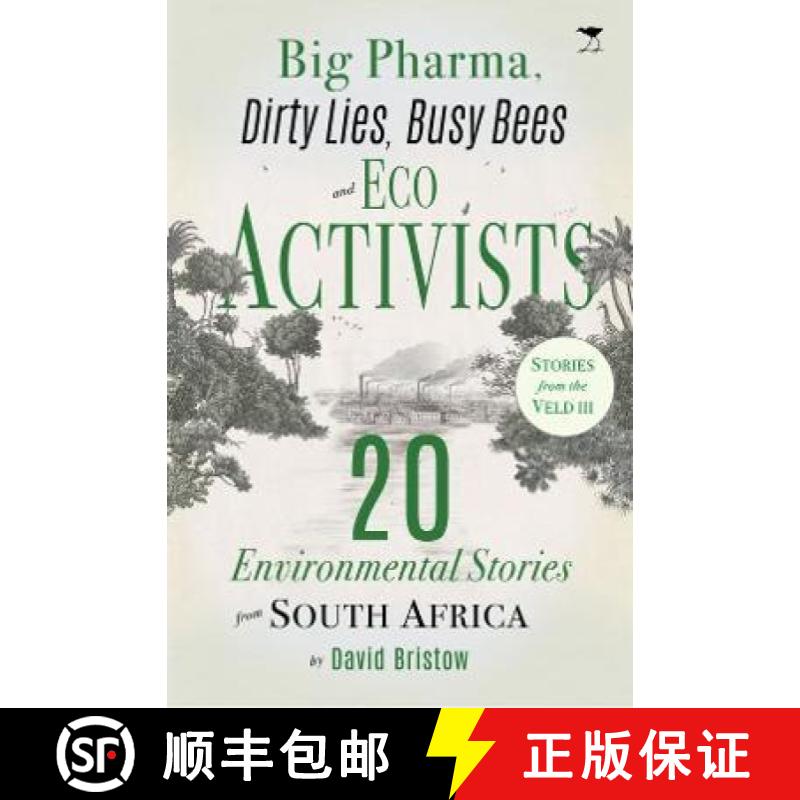 【3-4周达】Big Pharma, Dirty Lies, Busy Bees and Eco Activists: 20 Environmental Stories from South A... [9781431409006]