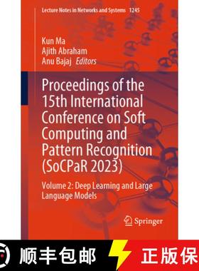【3-4周达】Proceedings of the 15th International Conference on Soft Computing and Pattern Recognition... [9783031810824]