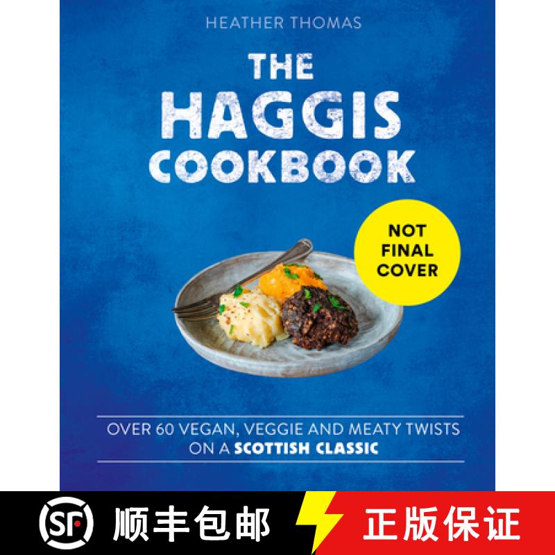 【2-3周达】HAGGIS COOKBOOK HB : Over 60 vegan, veggie and meaty twists on a Scottish classic [9780008780333]