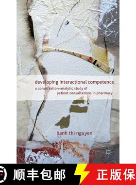 【3-4周达】Developing Interactional Competence: A Conversation-Analytic Study of Patient Consultation... [9780230276697]