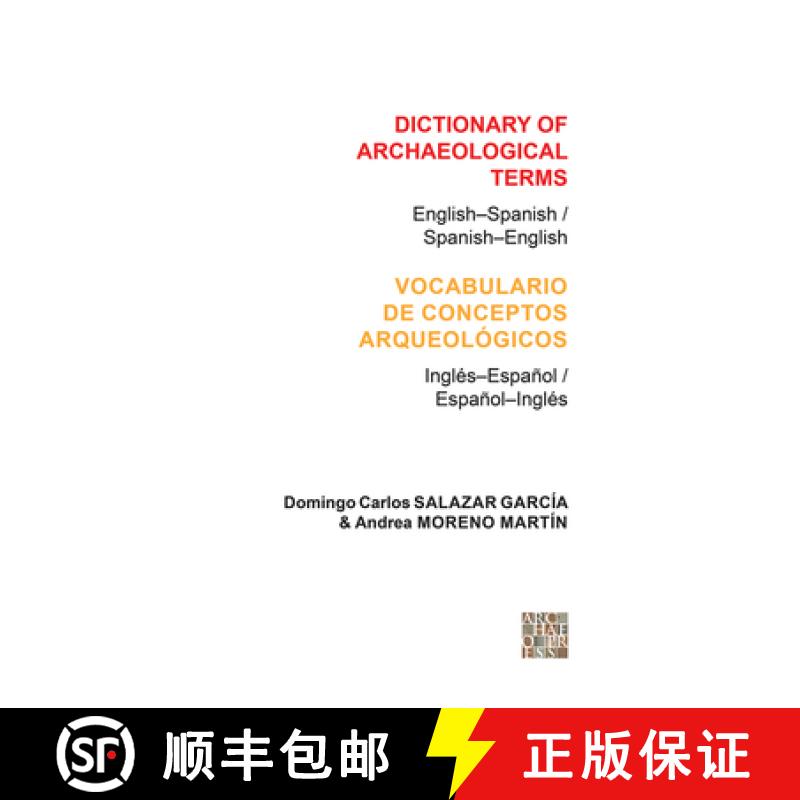 【4周达】Dictionary of Archaeological Terms: English–Spanish/ Spanish–English: Vocabulario de Conce... [9781905739479]