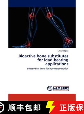 预订 Bioactive Bone Substitutes for Load-Bearing Applications [9783659214264]