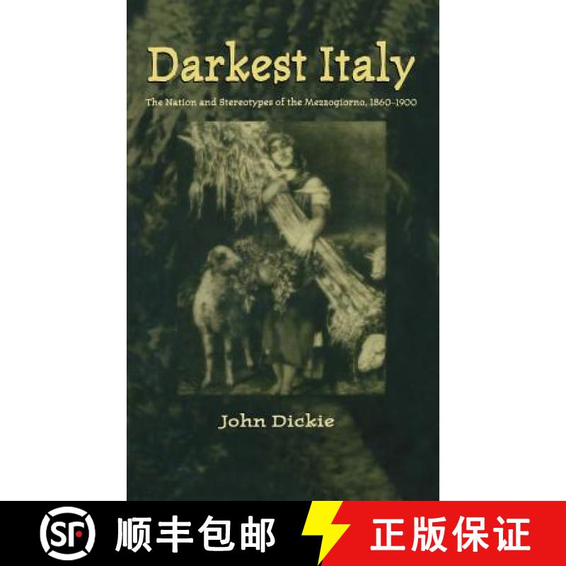 【3-4周达】Darkest Italy : The Nation and Stereotypes of the Mezzogiorno, 1860-1900 [9781349421596]