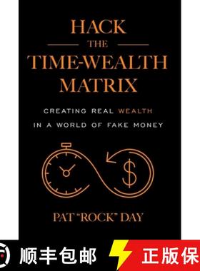 【3-4周达】Hack the Time Wealth Matrix: Creating Real Wealth in a World of Fake Money [9781544545820]