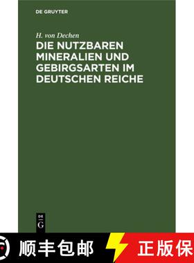 【3-4周达】Die Nutzbaren Mineralien Und Gebirgsarten Im Deutschen Reiche: Nebst Einer Physiographisch... [9783111301747]