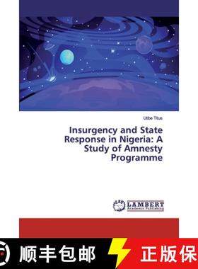 预订 Insurgency and State Response in Nigeria: A Study of Amnesty Programme [9786200310538]