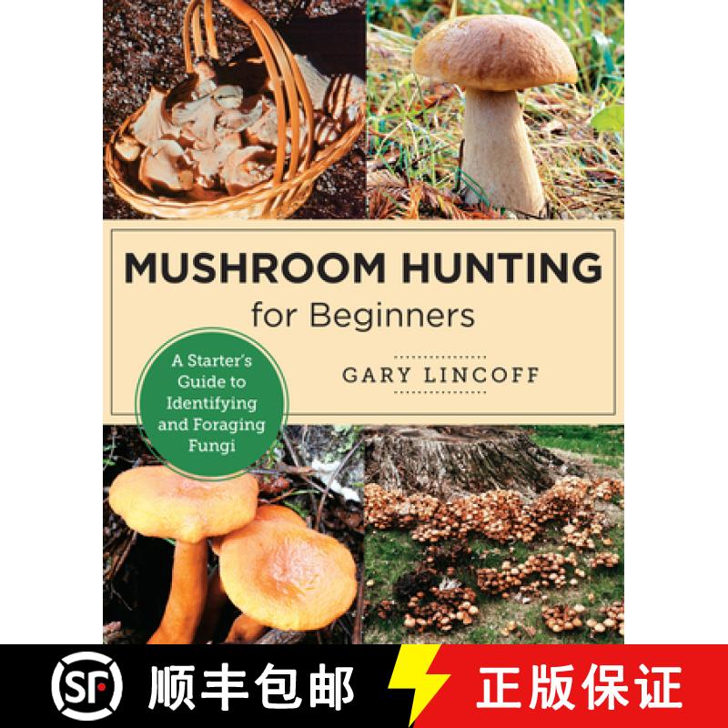 【3-4周达】Mushroom Hunting for Beginners: A Starter's Guide to Identifying and Foraging Fungi [9780760383926]