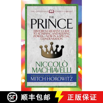 【3-4周达】The Prince (Condensed Classics): History's Greatest Guide to Attaining and Keeping Power&#... [9781722500252]