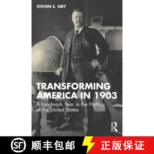 【3-4周达】Transforming America in 1903: A Landmark Year in the History of the United States [9781041094173]