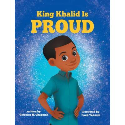 【4周达】King Khalid is PROUD: Encouraging Confidence and Creativity in Children [9781737886914]