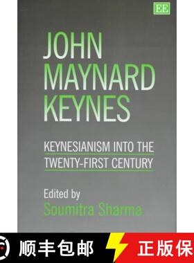 【3-4周达】精装 john maynard keynes: Keynesianism into the Twenty-First Century: Keynesianism into th... [9781858986531]