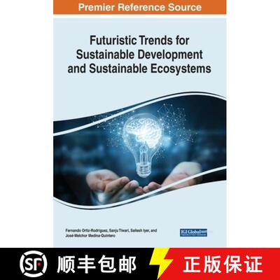【3-4周达】Futuristic Trends for Sustainable Development and Sustainable Ecosystems [9781668442265]