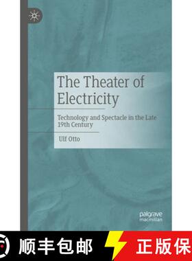 【3-4周达】The Theater of Electricity: Technology and Spectacle in the Late 19th Century [9783476059635]