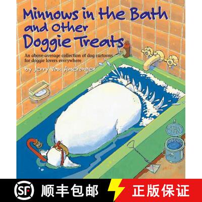 【3-4周达】Minnows in the Bath and Other Doggie Treats: An above Average Collection of Dog Cartoons f... [9780740705793]
