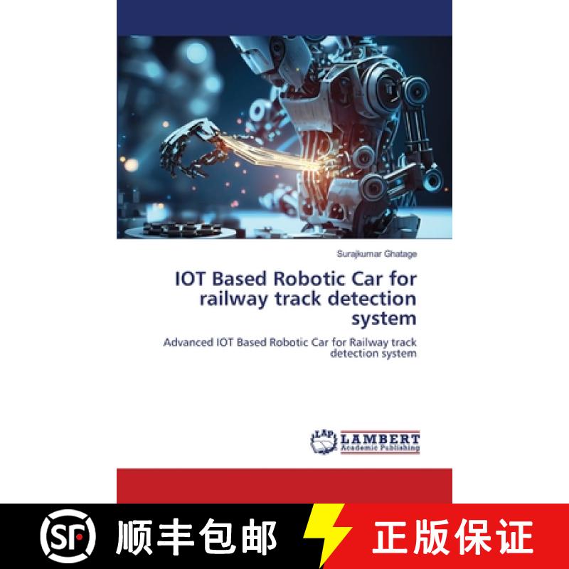 【2-3周达】IOT Based Robotic Car for railway track detection system [9786208428396]