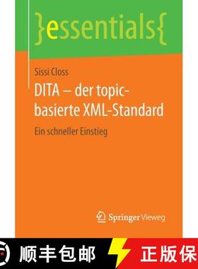 【3-4周达】DITA - der topic-basierte XML-Standard : Ein schneller Einstieg [9783658116149]