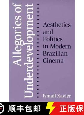 【3-4周达】Allegories of Underdevelopment: Aesthetics and Politics in Modern Brazilian Cinema [9780816626779]