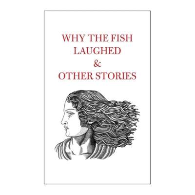 【4周达】Why the Fish Laughed & Other Stories [9781915311412]