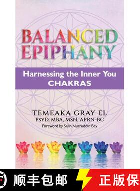 预订 BALANCED EPIPHANY Harnessing the Inner You: Chakras [9781735681771]
