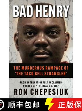 预订 Bad Henry: The Murderous Rampage of 'The Taco Bell Strangler' [9781957288703]