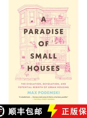 【3-4周达】A Paradise of Small Houses: The Evolution, Devolution, and Potential Rebirth of Urban Housing [9780807016152]