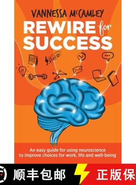 【3-4周达】REWIRE for SUCCESS: An easy guide for using neuroscience to improve choices for work, life... [9780645203202]