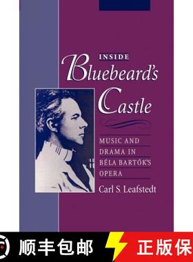 【3-4周达】Inside Bluebeard's Castle: Music and Drama in B'Ela Bartã3k's Opera [9780195181968]