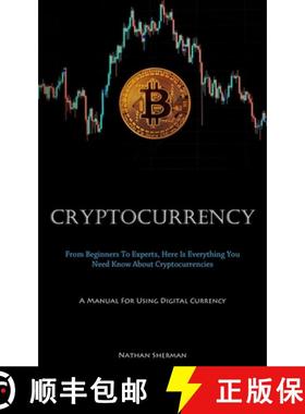 预订 Cryptocurrency: From Beginners To Experts, Here Is Everything You Need Know About Cryptocurrenci... [9781837875740]