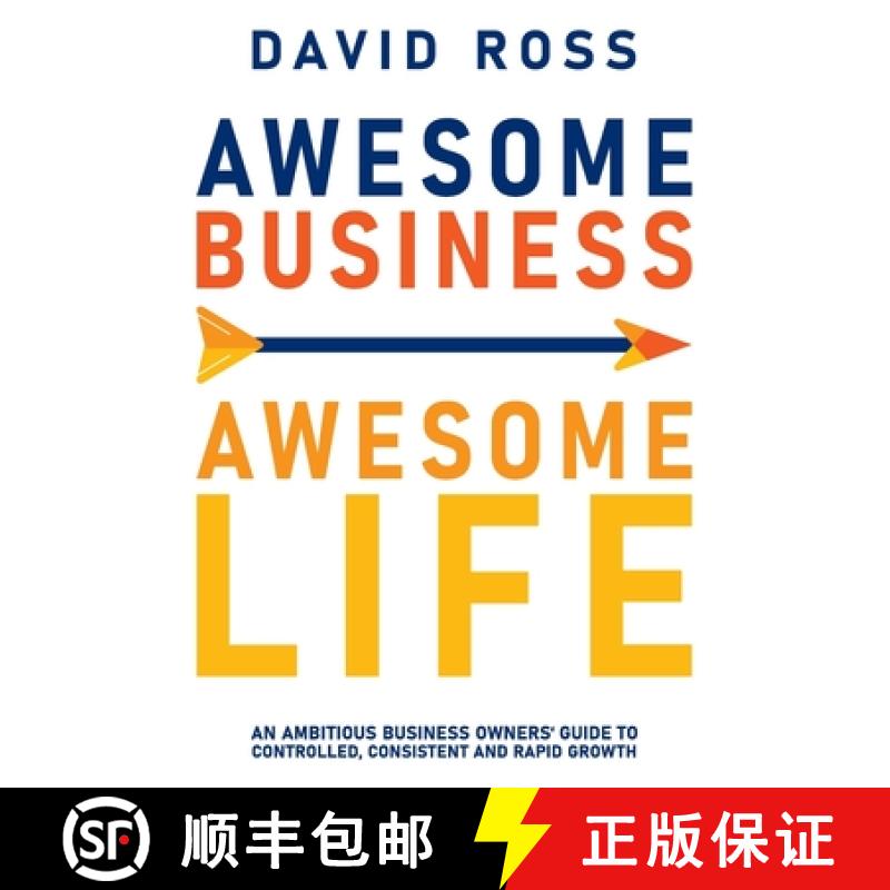 【3-4周达】Awesome Business Awesome Life: An ambitious business owners' guide to controlled, consiste... [9781922764003]
