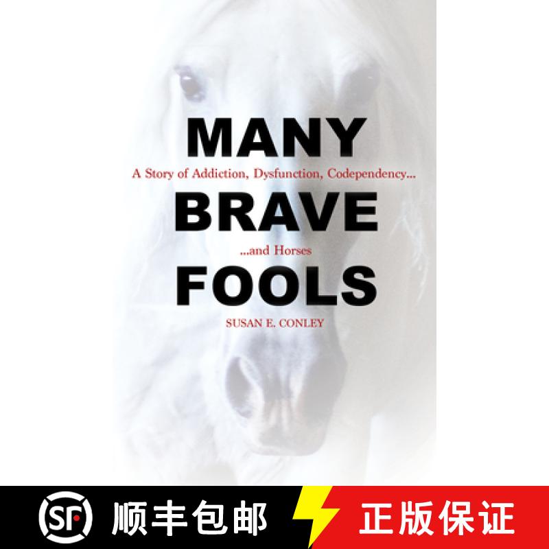【3-4周达】Many Brave Fools: A Story of Addiction, Dysfunction, Codependency...and Horses [9781570768873]