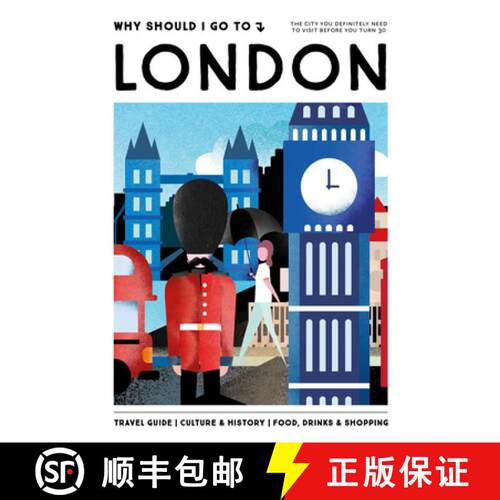【3-4周达】精装 Why Should I Go to London: The City You Definitely Need to Visit Before You Turn 30 (... [9789493338098]