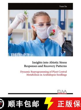 预订 Insights into Abiotic Stress Responses and Recovery Patterns: Dynamic Reprogramming of Plant Cen... [9789999315302]