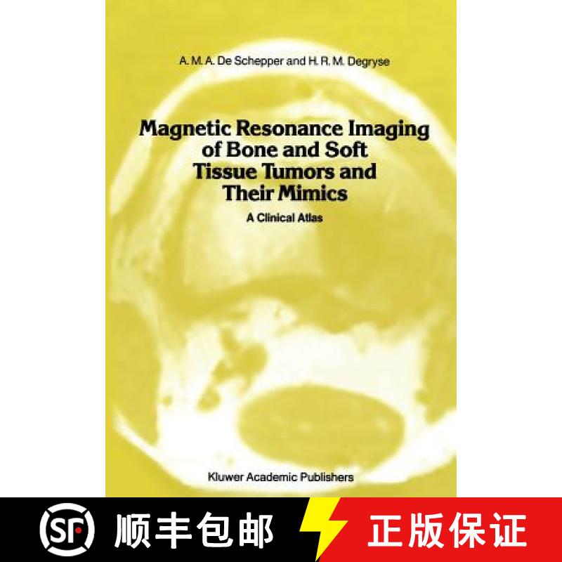 【3-4周达】Magnetic Resonance Imaging of Bone and Soft Tissue Tumors and Their Mimics : A Clinical Atlas [9789401069380]