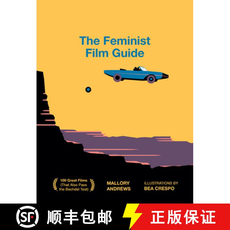 【3-4周达】The Feminist Film Guide: 100 Great Films to See (That Also Pass the Bechdel Test) [9781922417664]