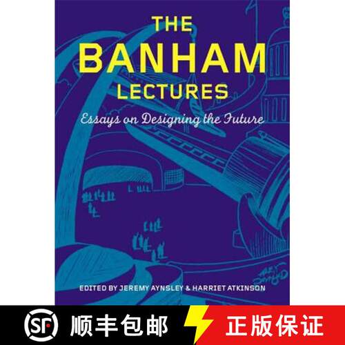 【3-4周达】精装 The Banham Lectures: Essays on Designing the Future [9781847883025]
