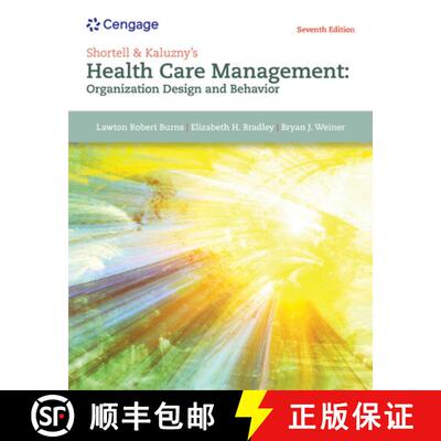 【3-4周达】Shortell & Kaluzny's Health Care Management: Organization Design and Behavior [9781305951174]