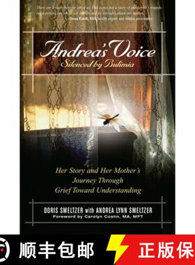 【3-4周达】Andrea's Voice: Silenced by Bulimia : Her Story and Her Mother's Journey Through Grief Tow... [9780936077017]