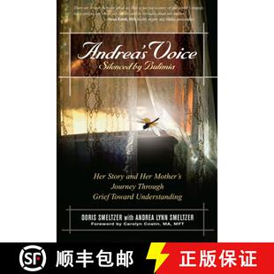 【3-4周达】Andrea's Voice: Silenced by Bulimia : Her Story and Her Mother's Journey Through Grief Tow... [9780936077017]