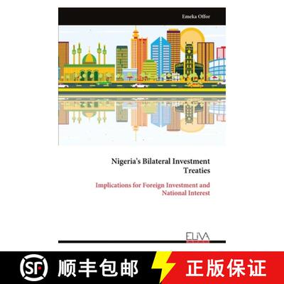【3-4周达】Nigeria's Bilateral Investment Treaties: Implications for Foreign Investment and National ... [9789999332132]